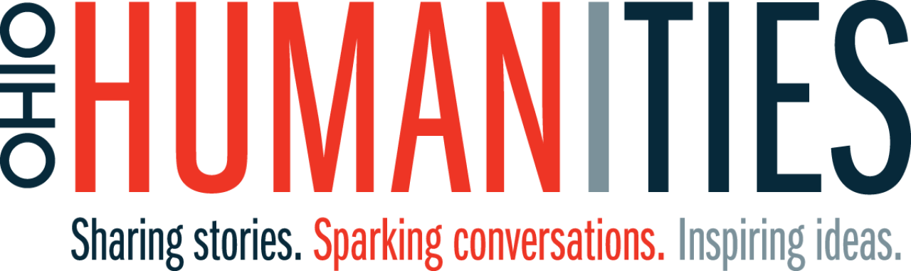 Ohio Humanities: Sharing stories. Sparking conversations. Inspiring Ideas.